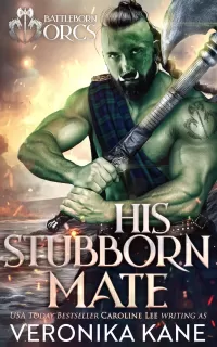 His Stubborn Mate (Battleborn Orcs #2)