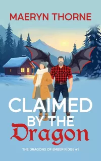Claimed by the Dragon: A Cozy Fated Mates Dragon Shifter Instalove Romance (The Dragons of Ember Ridge #1)