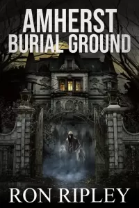 Amherst Burial Ground (Berkley Street Series #9)