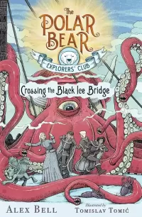 Crossing the Black Ice Bridge (The Polar Bear Explorers’ Club #3)