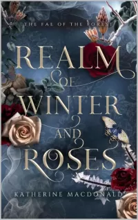 Realm of Winter and Roses: A gender-swapped Beauty and the Beast retelling (The Fae of the Forest #3)