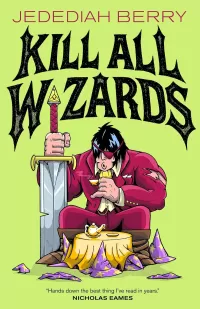 Kill All Wizards (The Barbaric Ledgers #1)