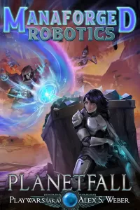 Planetfall (Manaforged Robotics #1)
