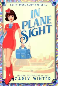 In Plane Sight (Patty Byrne Cozy Mysteries #2)