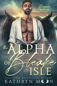 The Alpha of Bleake Isle (Dragonkin #1)