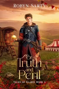 Of Truth and Peril: A Retelling of the Frog Prince and Pinocchio (Tales of Elaris #2)