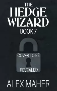 The Hedge Wizard 7 (The Hedge Wizard #7)