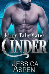 CINDER: A Wolf Shifter Fated Mate Romance (Fairy Tale Mates #6)