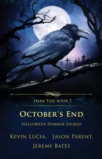 October's End: Halloween Horror Stories (Dark Tide Horror Novellas #3)