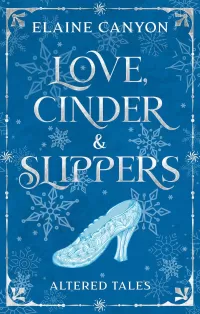 Love, Cinder & Slippers (Adapted Tales #1)