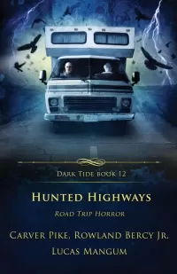 Hunted Highways: Road Trip Horror (Dark Tide Horror Novellas #12)