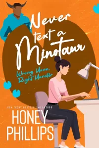 Never Text a Minotaur: A Cozy Monster Romance (Wrong Move, Right Monster #2)