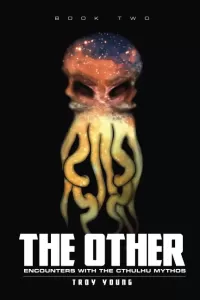The Other: Encounters With The Cthulhu Mythos Book 2 (The Other: The Nyarlathotep Cycle #2)