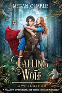 Falling for the Wolf: A Villainous Twist on Little Red Riding Hood and Cinderella (To Win a Dark Heart #8)