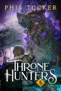 Throne Hunters 5: Throne Hunters, Book 5 (Throne Hunters #5)