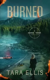 Burned: A Carrie Trent Thriller (Carrie Trent Thrillers #2)