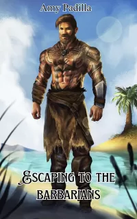 Escaping to the Barbarians (Savagely Sweet Barbarians #2)