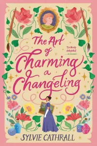 The Art of Charming a Changeling (Pigments & Paramours #1)