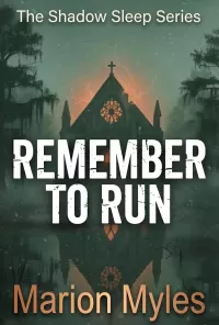 Remember to Run (The Shadow Sleep Series #1)