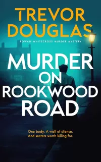 Murder On Rookwood Road: A British Mystery Thriller (Rowan Whitecross Murder Mystery #2)