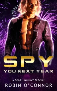 Spy You Next Year: A Sci-Fi Holiday Tale (Sci-Fi Holiday Specials)