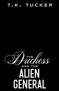 The Duchess and the Alien General (Xaal Regency Alien Romance #2)
