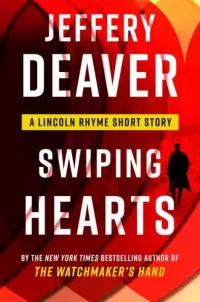 Swiping Hearts (Lincoln Rhyme #15.5)