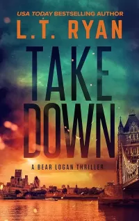 Takedown (Bear Logan Thrillers #3)