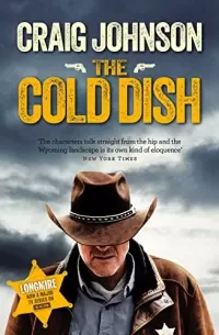 The Cold Dish (Walt Longmire Mysteries #1)