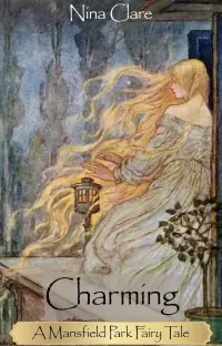 Charming: A fairy tale retelling of Mansfield Park (The Jane Austen Fairy Tales)