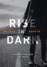 Rise the Dark (Markus Novak #2)