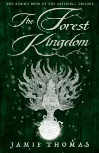 The Forest Kingdom (Asperfell Trilogy #2)