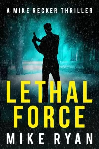 Lethal Force (Mike Recker #11)