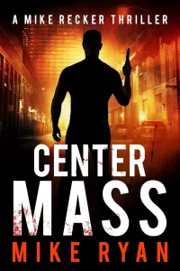 Center Mass (Mike Recker #20)