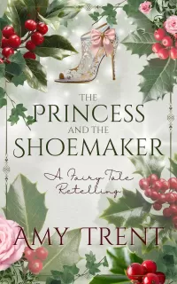 The Princess and the Shoemaker (Enchantment Retold)