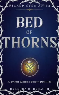 Bed of Thorns: A Twisted Sleeping Beauty Retelling (Wicked Ever After #7)