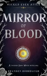 Mirror of Blood: A Twisted Snow White Retelling (Wicked Ever After #6)