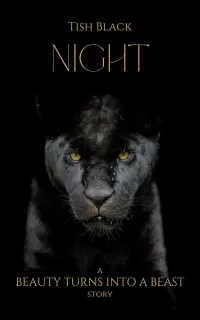 Night: A Beauty Turns Into a Beast Story (Ebony, Blood, and Snow)