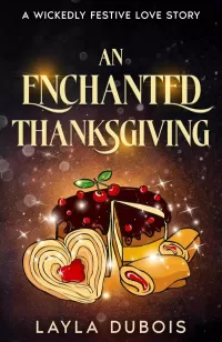 An Enchanted Thanksgiving (A Wickedly Festive Love Story #2)