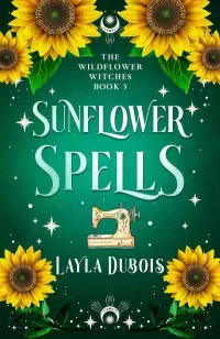 Sunflower Spells (The Wildflower Witches #3)