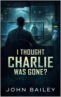 I Thought Charlie Was Gone? (The Europa Protocol #2)