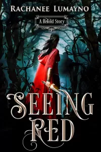 Seeing Red: A Fairy Tale Retelling of Little Red Riding Hood (ReTold)