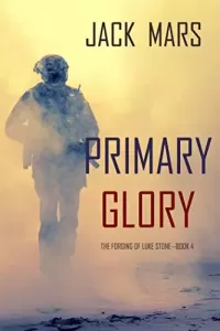Primary Glory (Forging of Luke Stone #4)