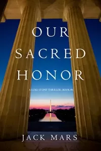 Our Sacred Honor (Luke Stone #6)