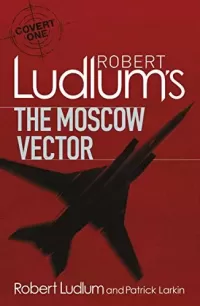 Robert Ludlum's The Moscow Vector (Covert One #6)