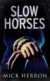 Slow Horses (Slough House #1)