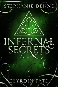 Infernal Secrets: A Demon Why Choose Paranormal Romance (Elyrdin Fate #1)