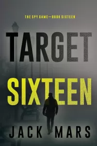 Target Sixteen (The Spy Game #16)