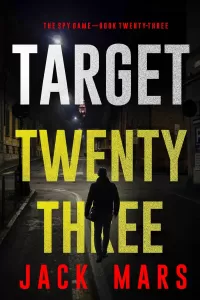 Target Twenty-Three (The Spy Game #23)