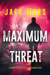 Maximum Threat (Grant Valor #4)